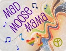 Mad Moose Mama