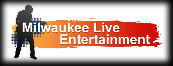 Milwaukee Live Entertainment