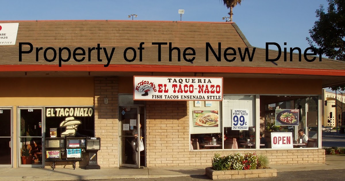 The New Diner Senor BajaEl Taco NazoClosed