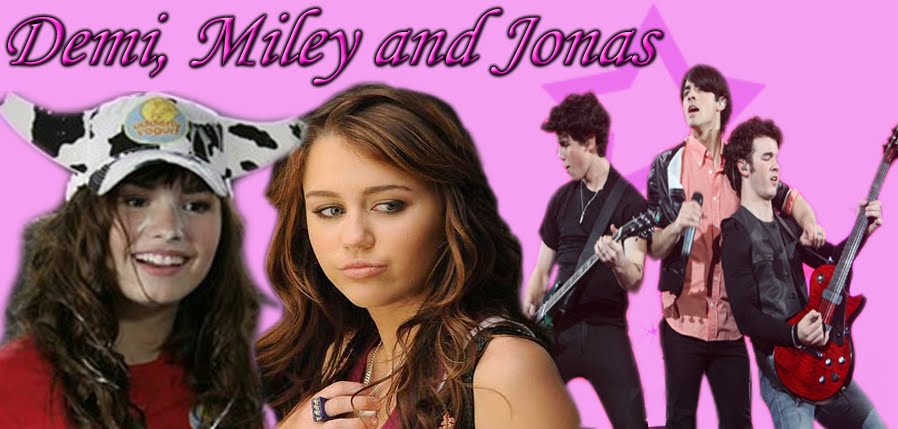 Demi, Miley and Jonas
