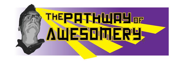 The Pathway of Awesomery