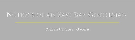 Notions of An East Bay Gentleman