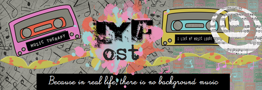 Lyf OST:  Because in real life, there is no background music
