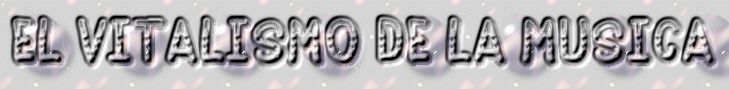 EL VITALISMO DE LA MUSICA