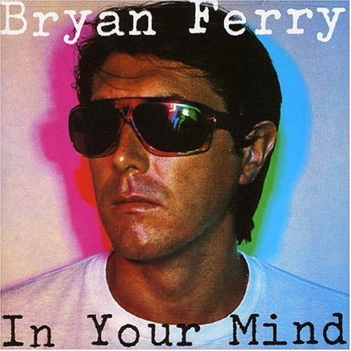 jeux: associations d'idée sur les pochettes Bryan+Ferry+-+In+Your+Mind
