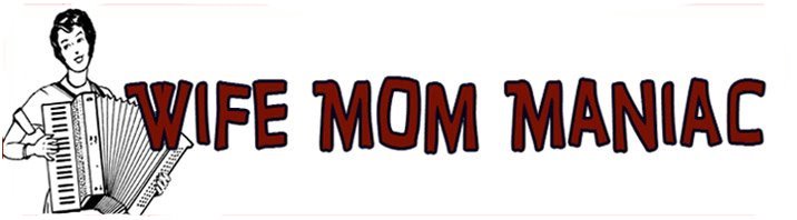 :: wife mom maniac ::