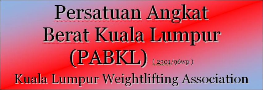 Persatuan Angkat Berat Kuala Lumpur (PABKL) Kuala Lumpur Weightlifting Association