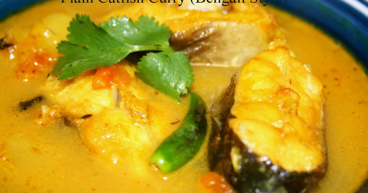 Silence sings.......... Plain Catfish curry (Bengali Style)