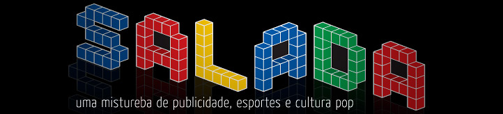 Salada - Uma mistureba de publicidade, esportes e cultura pop