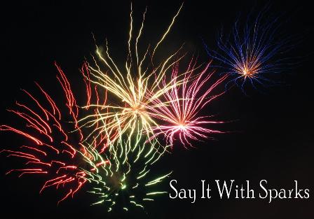 Say It With Sparks