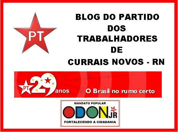 BLOG DO PARTIDO DOS TRABALHADORES DE CURRAIS NOVOS