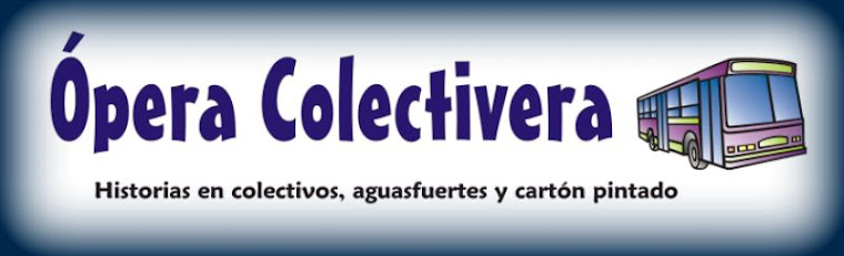 Ópera Colectivera - Historias en colectivos, aguasfuertes y cartón pintado