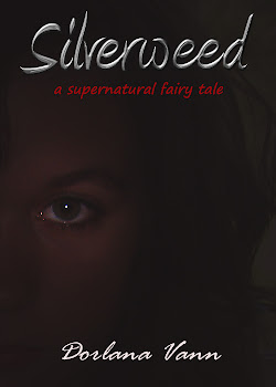 Silverweed: a supernatural fairy tale by Dorlana Vann