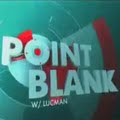 Point Blank Full Shows