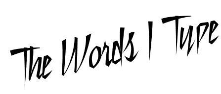 The Words I Type