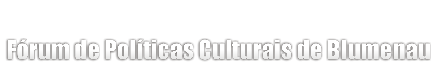 Fórum de Políticas Culturais de Blumenau