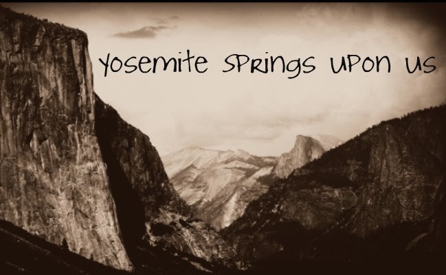 Yosemite Springs Upon Us
