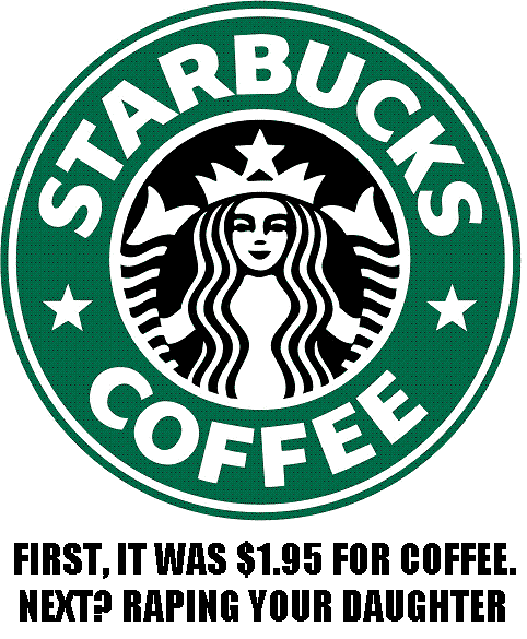 [StarbucksRape.gif]