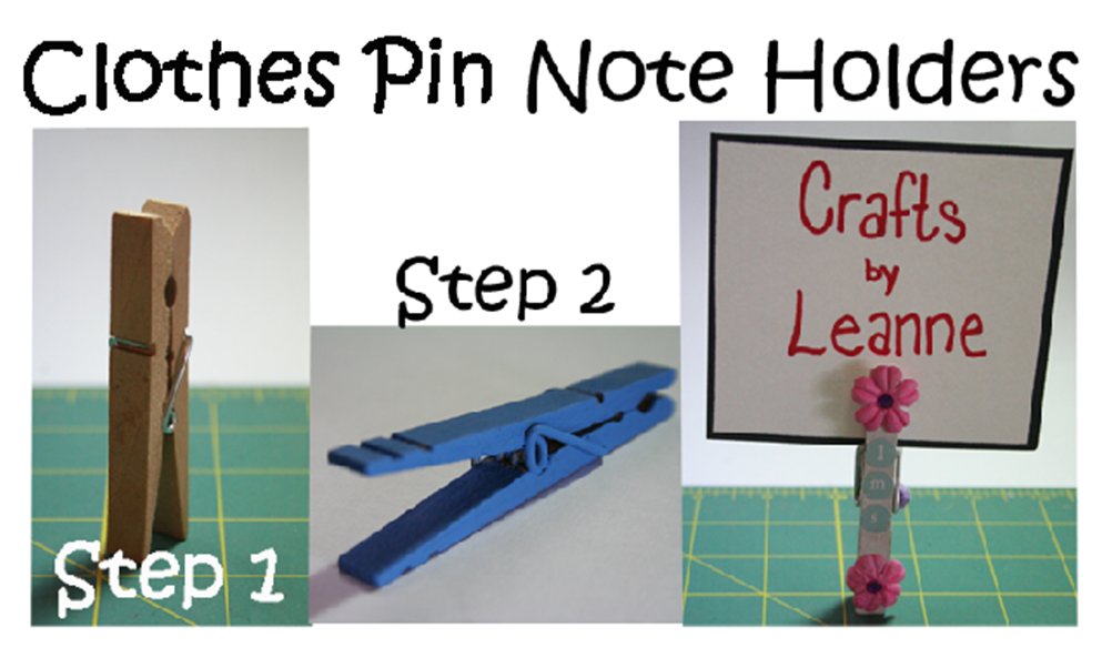Crafts By Leanne Clothes Pin Note Holders