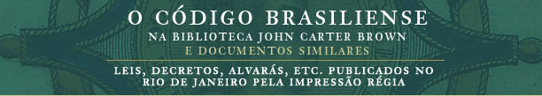 El Código Brasiliense y otras fuentes, en la John Carter Brown Library