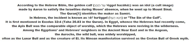 The biblical golden calf was made by Aaron to satisfy the Israelites during Moses' absence