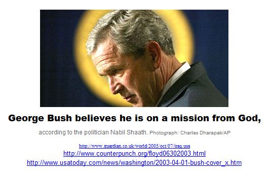 George Bush believes he is on a mission from God