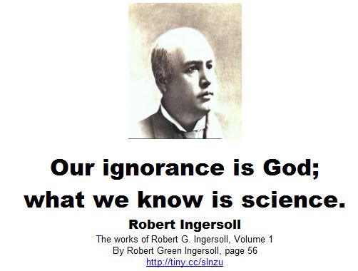 Our ignorance is God; what we know is science.