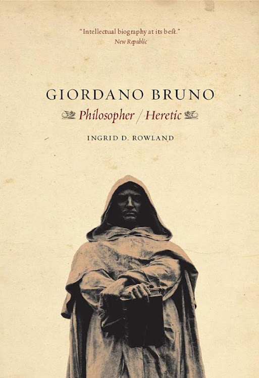 Giordano Bruno - Philosopher Heretic By Ingrid D. Rowland