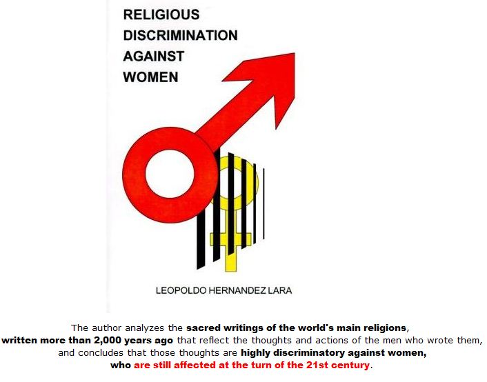 sacred writings of the world's main religions, are highly discriminatory against women.