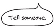 [tell-someone.jpg]