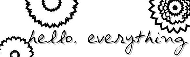 Hello, Everything