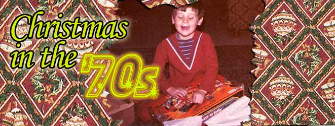 Christmas in the 1970s: The Times, the Toys, the Polyester