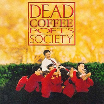 Welcome To The Dead Coffee Poet's Society