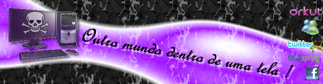 Outro mundo dentro de uma tela *-*