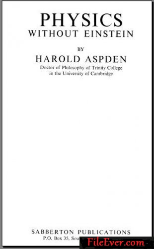 Physics Without Einstein Harold Aspden