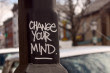 change your mind