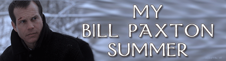 My Bill Paxton Summer