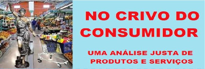 NO CRIVO DO CONSUMIDOR