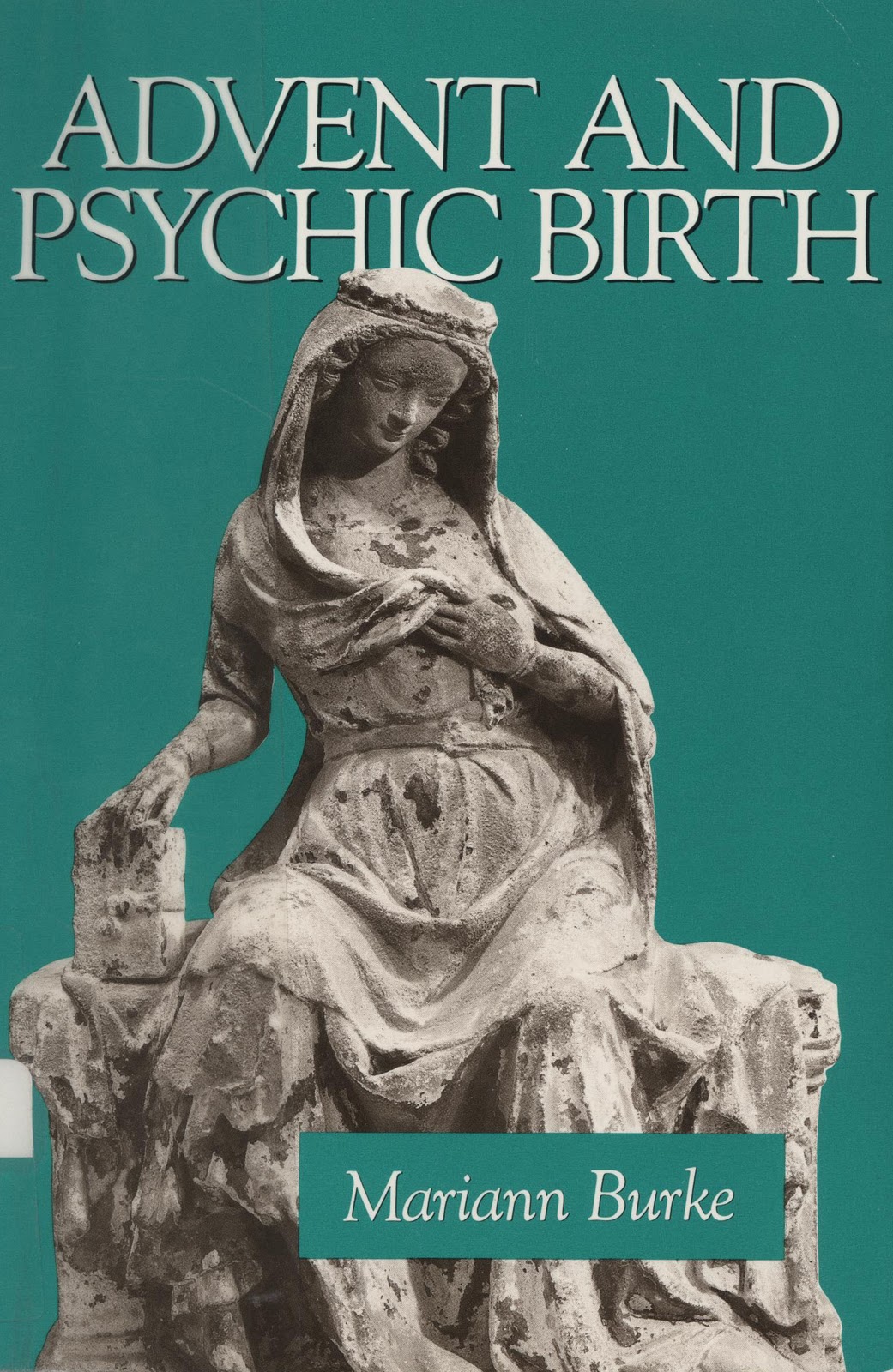 Advent and Psychic Birth Mariann Burke