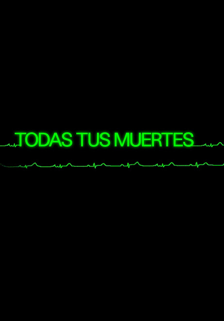 TODAS TUS MUERTES