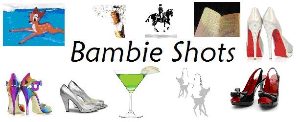 Bambie Shots...