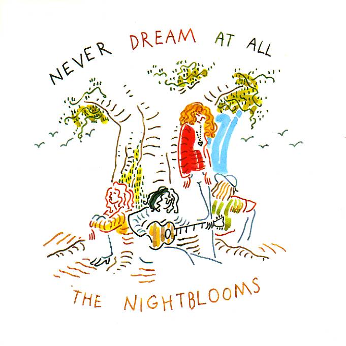 Nightblooms, The - Never Dream At All Nightblooms, The - Never Dream At All