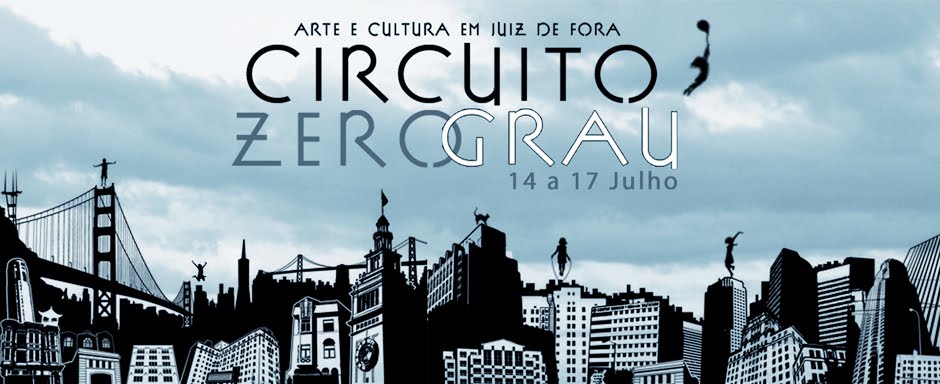 circuito Zero Grau, Arte e Cultura em Juiz de Fora