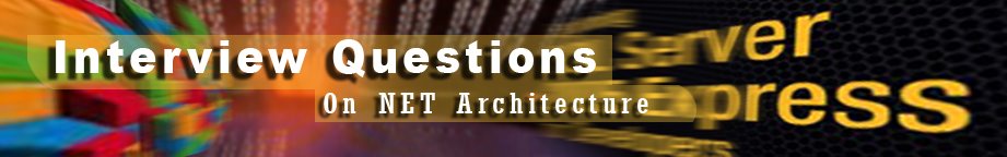Interview qustion in IT field_NET Architecture