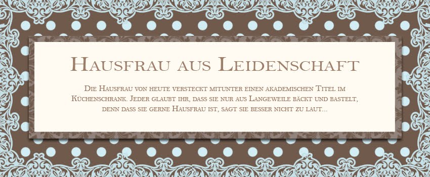 Hausfrau aus Leidenschaft