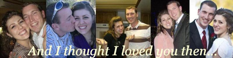 And I Thought I Loved You Then