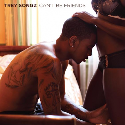 Trey Songz - Can't Be Friends Trey Songz - Can't Be Friends