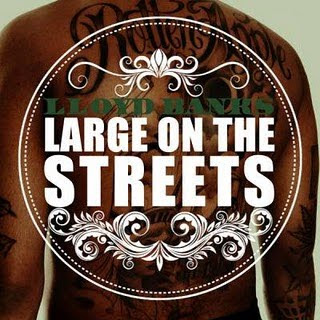 Lloyd Banks - Large On The Streets Lloyd Banks - Large On The Streets
