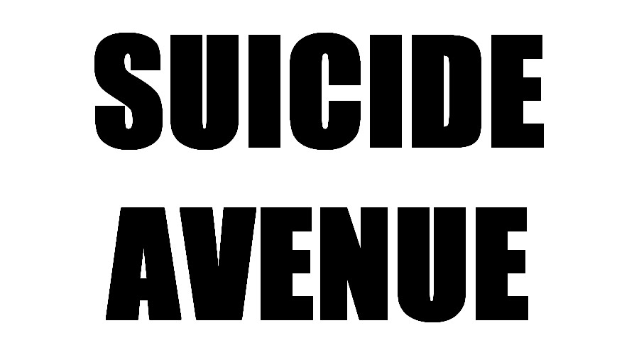 Suicide Avenue.