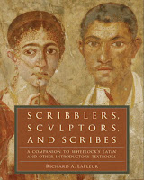 Scribblers, Sculptors and Scribes: A Companion to Wheelock's Latin and Other Introductory Textbooks, edited by Richard A. LaFleur